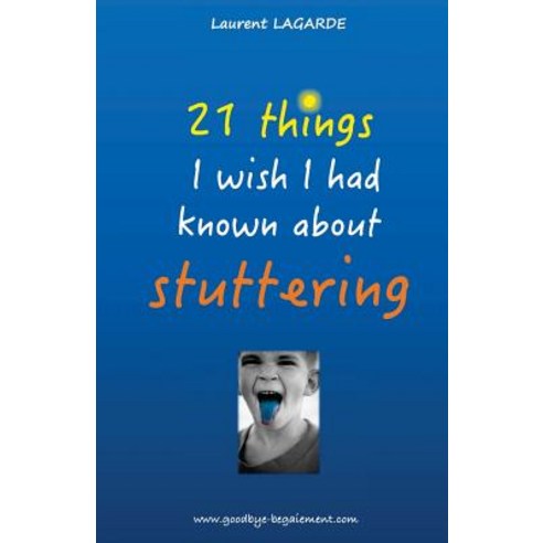 21 Things I Wish I Had Known about Stuttering Paperback, Createspace Independent Publishing Platform