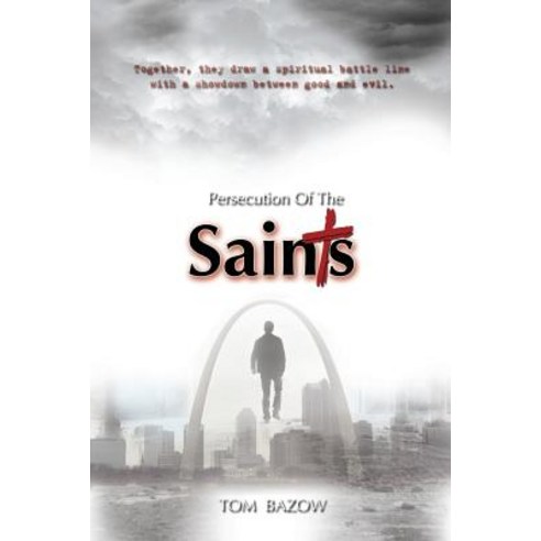 Persecution of the Saints Paperback, Thomas Bazow