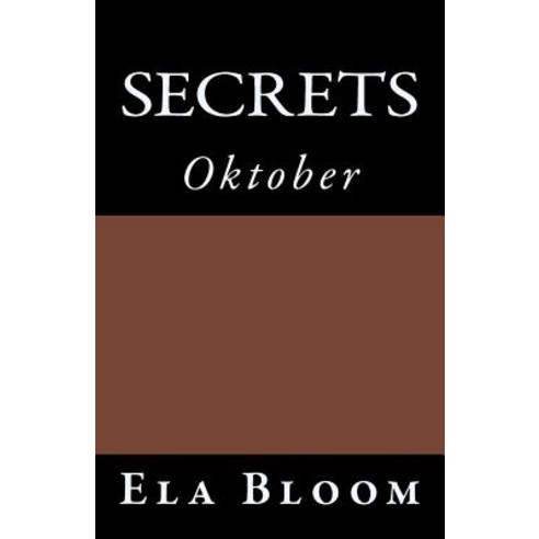 Secrets: Oktober Paperback, Createspace Independent Publishing Platform