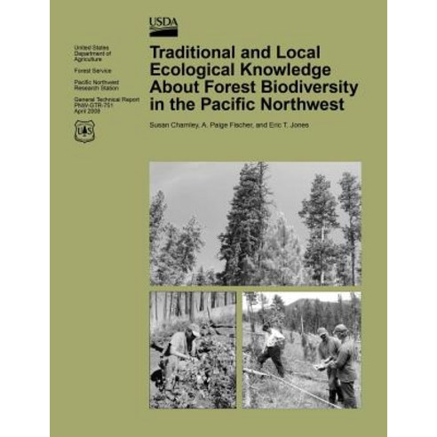 Traditional and Local Ecological Knowledge about Forest Biodiversity in the Pacific Northwest Paperback, Createspace Independent Publishing Platform