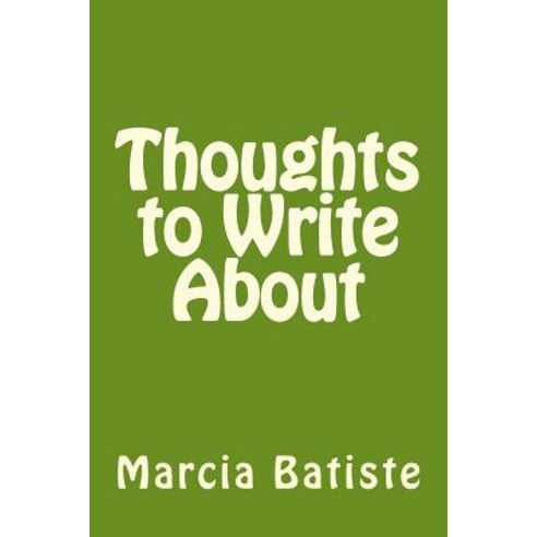 Thoughts to Write about Paperback, Createspace Independent Publishing Platform