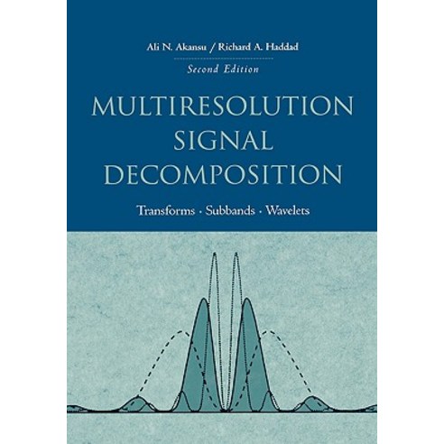 Multiresolution Signal Decomposition: Transforms Subbands and Wavelets Hardcover, Academic Press