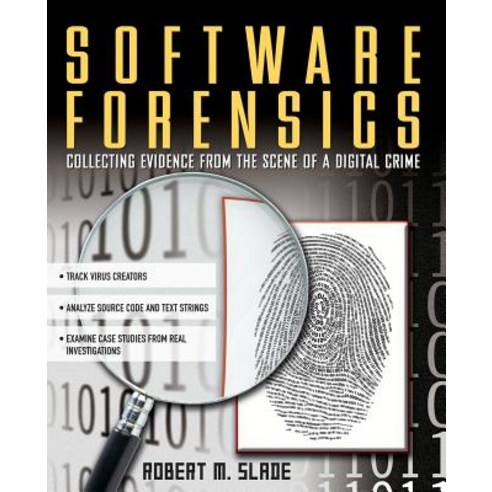 Software Forensics: Collecting Evidence from the Scene of a Digital Crime Paperback, McGraw-Hill Companies