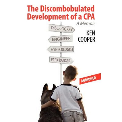 The Discombobulated Development of a CPA-Abridged: A Memoir Paperback, Outskirts Press