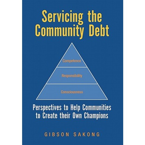 Servicing the Community Debt Hardcover, Xlibris Corporation
