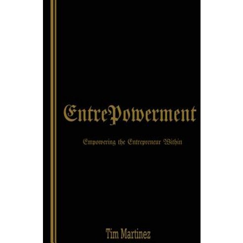 Entrepowerment: Empowering the Entrepreneur Within Paperback, Createspace Independent Publishing Platform