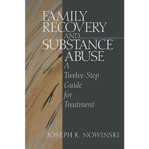 Family Recovery and Substance Abuse: A Twelve-Step Guide for Treatment Paperback, Sage Publications, Inc