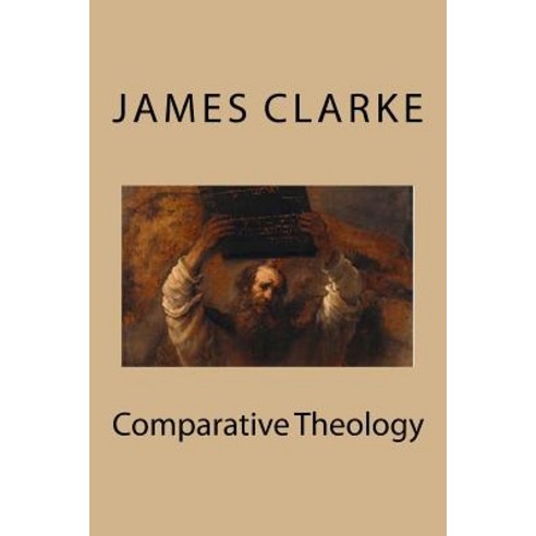 Comparative Theology: The Top Ten Most Infamous Religions Paperback, Createspace Independent Publishing Platform