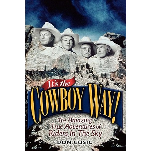 It''s the Cowboy Way!: The Amazing True Adventures of Riders in the Sky Paperback, University Press of Kentucky