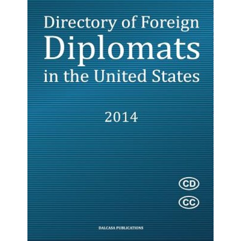 Directory of Foreign Diplomats in the United States (2014) Paperback, Createspace Independent Publishing Platform