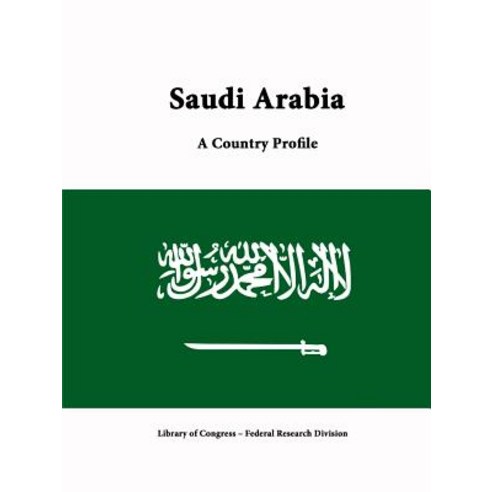 Saudi Arabia: A Country Profile Paperback, Lulu.com