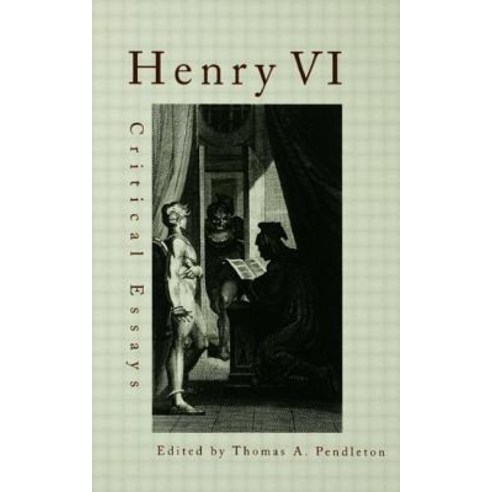 Henry VI: Critical Essays Paperback, Routledge