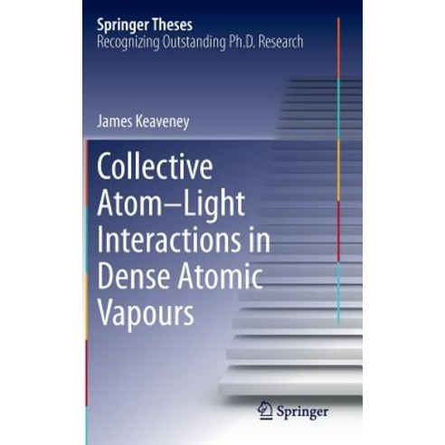 Collective Atom-Light Interactions in Dense Atomic Vapours Hardcover, Springer