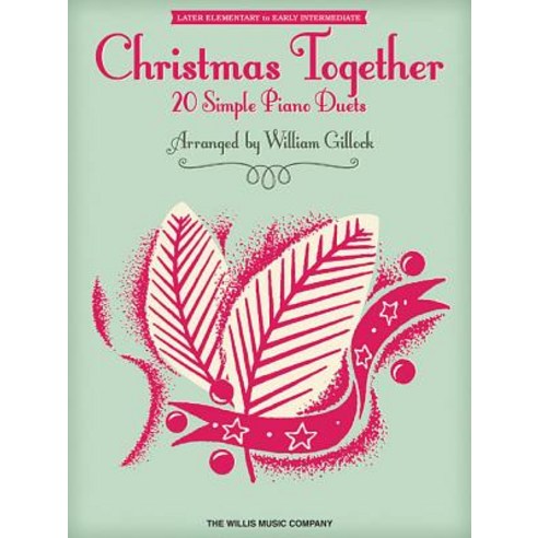 Christmas Together: Later Elementary to Early Intermediate Level 1 Piano 4 Hands Paperback, Willis Music Company