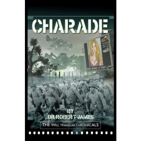 Charade: The Will Traveller Chronicals Paperback, Createspace Independent Publishing Platform