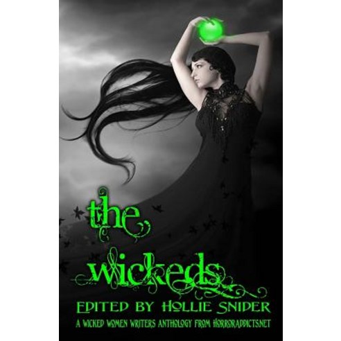 The Wickeds: A Wicked Women Writers Anthology Paperback, Createspace Independent Publishing Platform