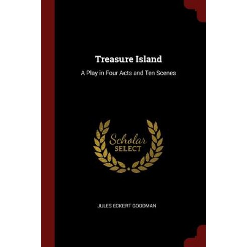 Treasure Island: A Play in Four Acts and Ten Scenes Paperback, Andesite Press