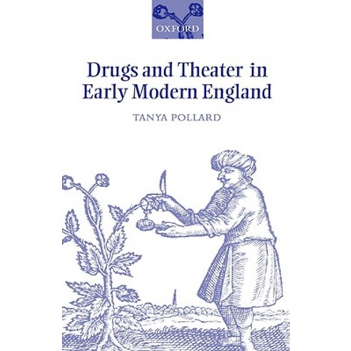 Drugs and Theater in Early Modern England Hardcover, OUP Oxford