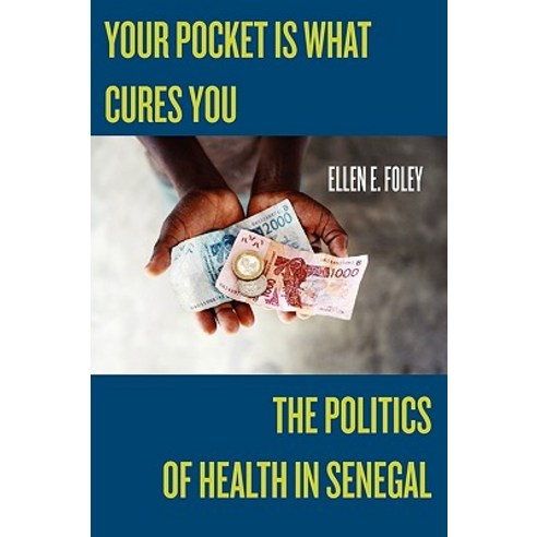 Your Pocket Is What Cures You: The Politics of Health in Senegal Paperback, Rutgers University Press