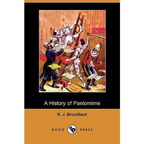 A History of Pantomime (Dodo Press) Paperback, Dodo Press