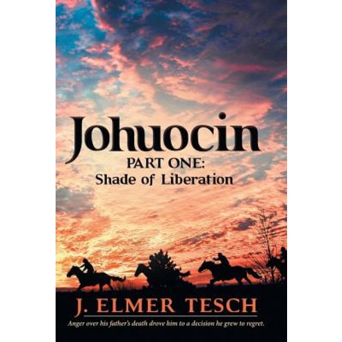 Johuocin: Part One: Shade of Liberation Hardcover, Archway Publishing