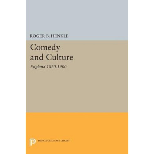 Comedy and Culture: England 1820-1900 Paperback, Princeton University Press