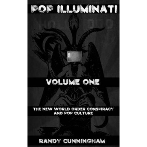 Pop Illuminati: The New World Order and Popular Culture Paperback, Createspace Independent Publishing Platform
