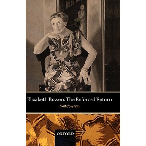 Elizabeth Bowen: The Enforced Return Hardcover, OUP Oxford
