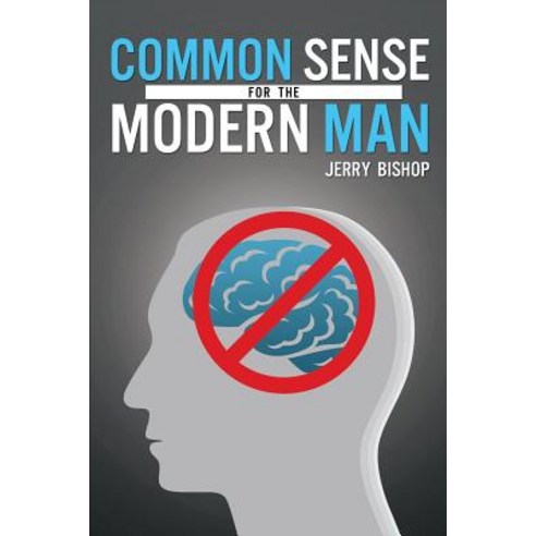 Common Sense for the Modern Man Paperback, Dorrance Publishing Co.