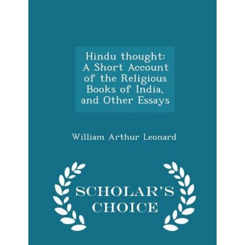 Hindu Thought: A Short Account of the Religious Books of India and Other Essays - Scholar''s Choice Edition Paperback