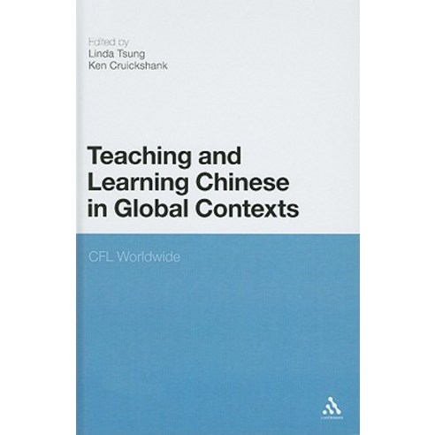 Teaching and Learning Chinese in Global Contexts: Multimodality and Literacy in the New Media Age Hardcover, Continuum