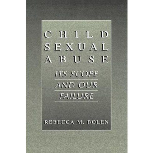 Child Sexual Abuse: Its Scope and Our Failure Hardcover, Springer