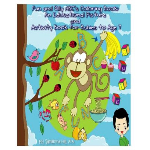Fun and Silly ABC''s Coloring Book: An Educational Picture and Activity ...