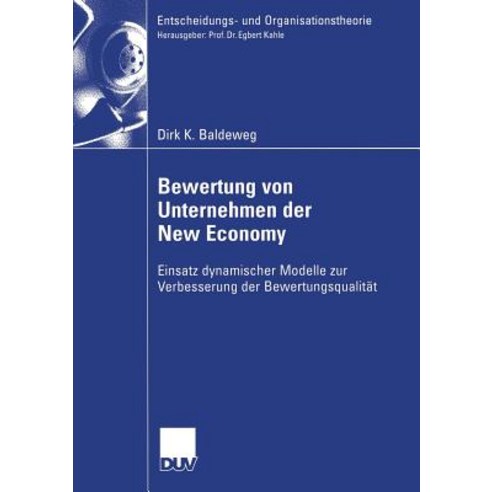 Bewertung Von Unternehmen Der New Economy: Einsatz Dynamischer Modelle Zur Verbesserung Der Bewertungsqualitat Paperback, Deutscher Universitatsverlag