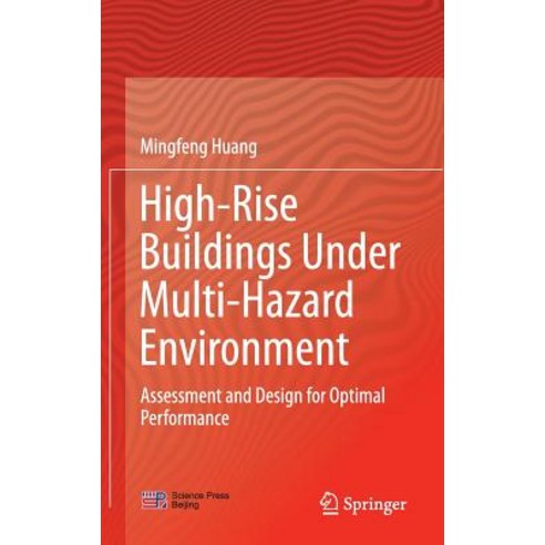 High-Rise Buildings Under Multi-Hazard Environment: Assessment and Design for Optimal Performance Hardcover, Springer