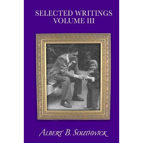 Selected Writings Volume III Paperback, Createspace Independent Publishing Platform