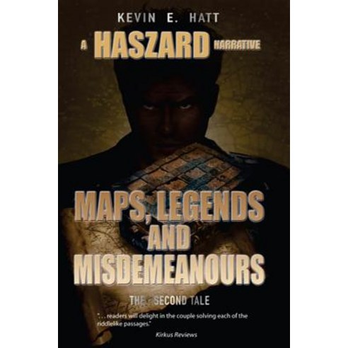 Maps Legends and Misdemeanours: Haszard: Maps. Legends and Misdemeanours Paperback, Createspace Independent Publishing Platform