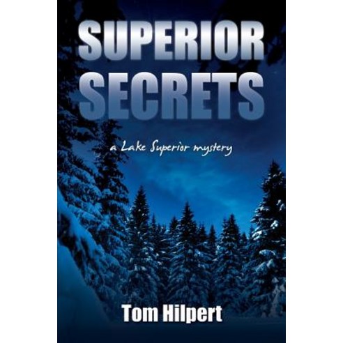 Superior Secrets: A Lake Superior Mystery Paperback, Createspace Independent Publishing Platform