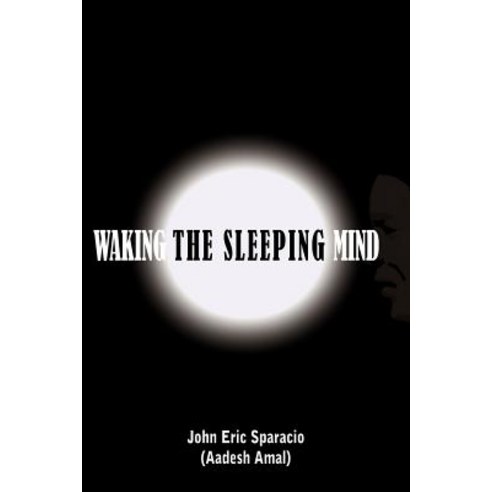 Waking the Sleeping Mind Paperback, Authorhouse