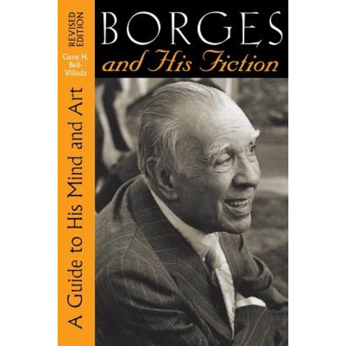 Borges and His Fiction: A Guide to His Mind and Art Paperback, University of Texas Press