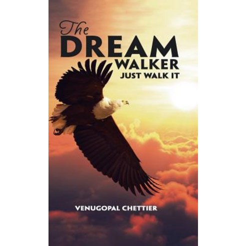 The Dream Walker: Just Walk It Hardcover, Partridge Singapore