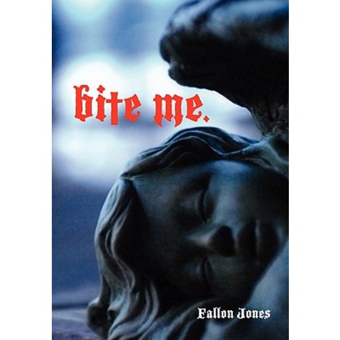 Bite Me. Hardcover, Lulu.com