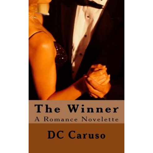 The Winner: A Romance Novelette Paperback, Createspace Independent Publishing Platform