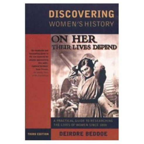 Discovering Women''s History: A Practical Guide to Researching the Lives of Women Since 1800 Paperback, Longman Publishing Group
