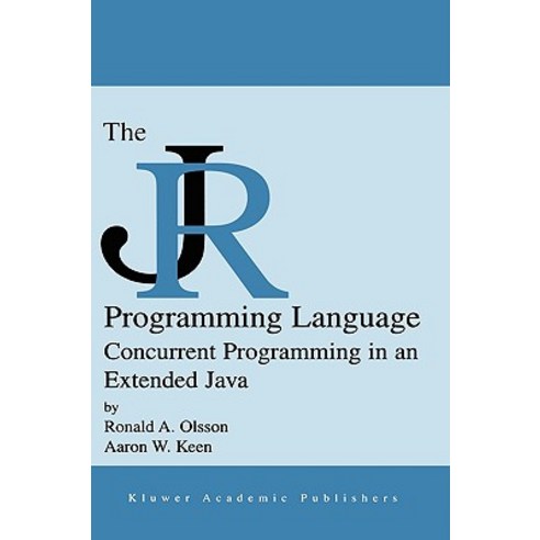 The Jr Programming Language: Concurrent Programming in an Extended Java Hardcover, Springer