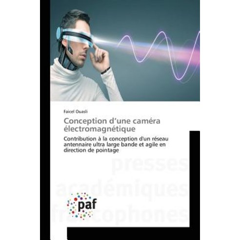 Conception D''Une Camera Electromagnetique = Conception D''Une Cama(c)Ra A(c)Lectromagna(c)Tique Paperback, Omniscriptum