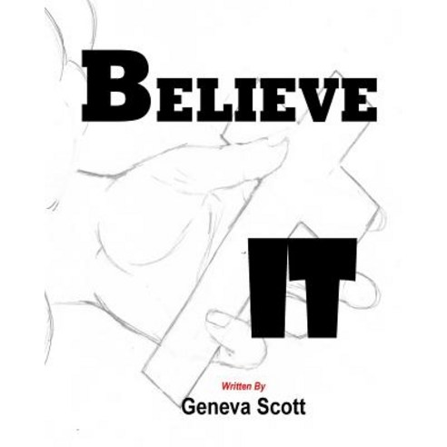 Believe It Paperback, Createspace Independent Publishing Platform