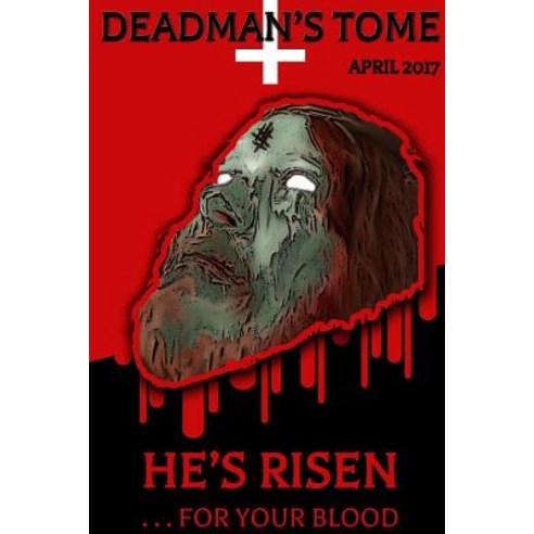 Deadman''s Tome He''s Risen Paperback, Lulu.com