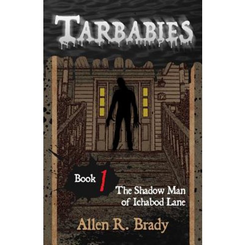 Tarbabies Book 1: The Shadow Man of Ichabod Lane Paperback, Createspace