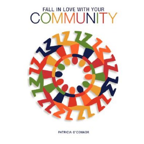 Fall in Love with Your Community Workbook Paperback, Lulu.com